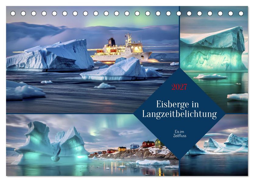 Eisberge in Langzeitbelichtung (Tischkalender 2027 DIN A5 quer) CALVENDO Monatskalender