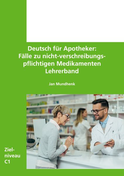 Deutsch für Apotheker: Lehrerband mit Fällen zu nicht-verschreibungspflichtigen Medikamenten