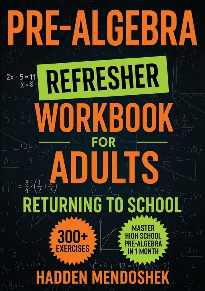 Pre-Algebra Refresher Workbook for Adults Returning to School