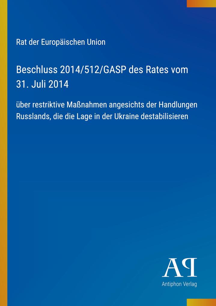 Beschluss 2014/512/GASP des Rates vom 31. Juli 2014