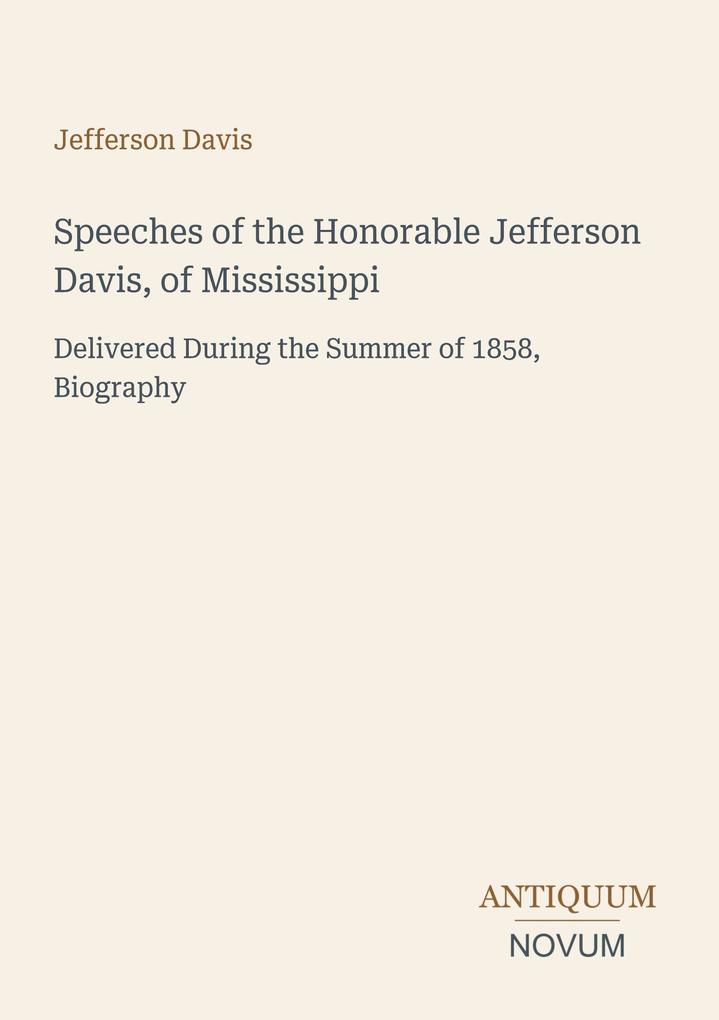 Speeches of the Honorable Jefferson Davis of Mississippi