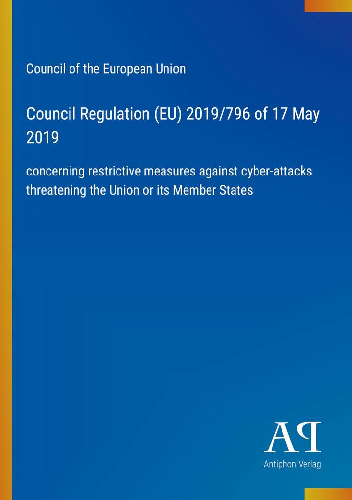Council Regulation (EU) 2019/796 of 17 May 2019