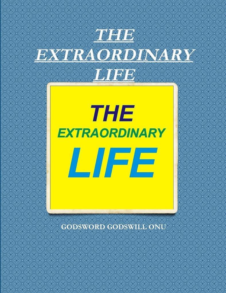 THE EXTRAORDINARY LIFE