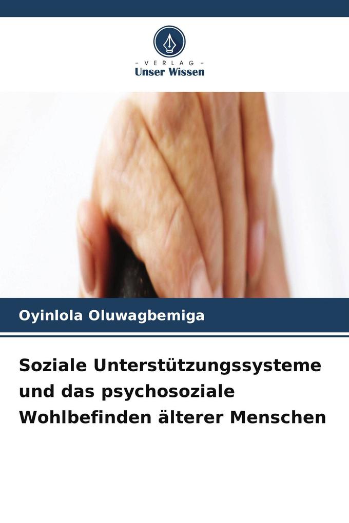 Soziale Unterstützungssysteme und das psychosoziale Wohlbefinden älterer Menschen