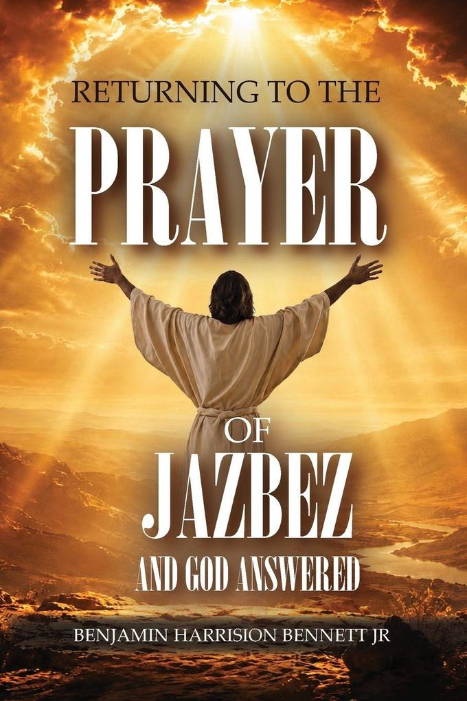 RETURNING TO THE PRAYER OF JABEZ & GOD ANSWERED