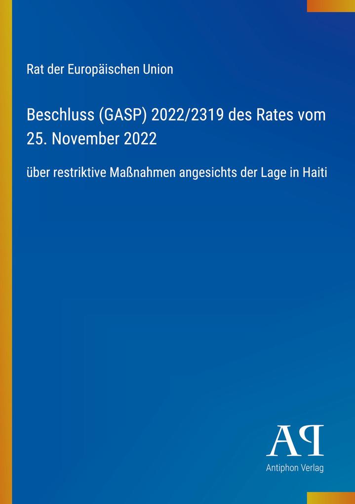 Beschluss (GASP) 2022/2319 des Rates vom 25. November 2022