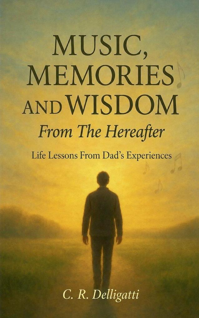 Music Memories And Wisdom From The Hereafter