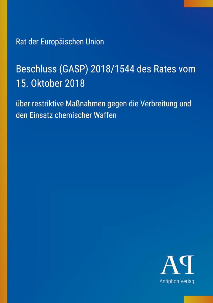 Beschluss (GASP) 2018/1544 des Rates vom 15. Oktober 2018