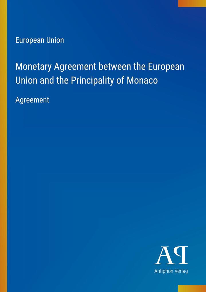 Monetary Agreement between the European Union and the Principality of Monaco