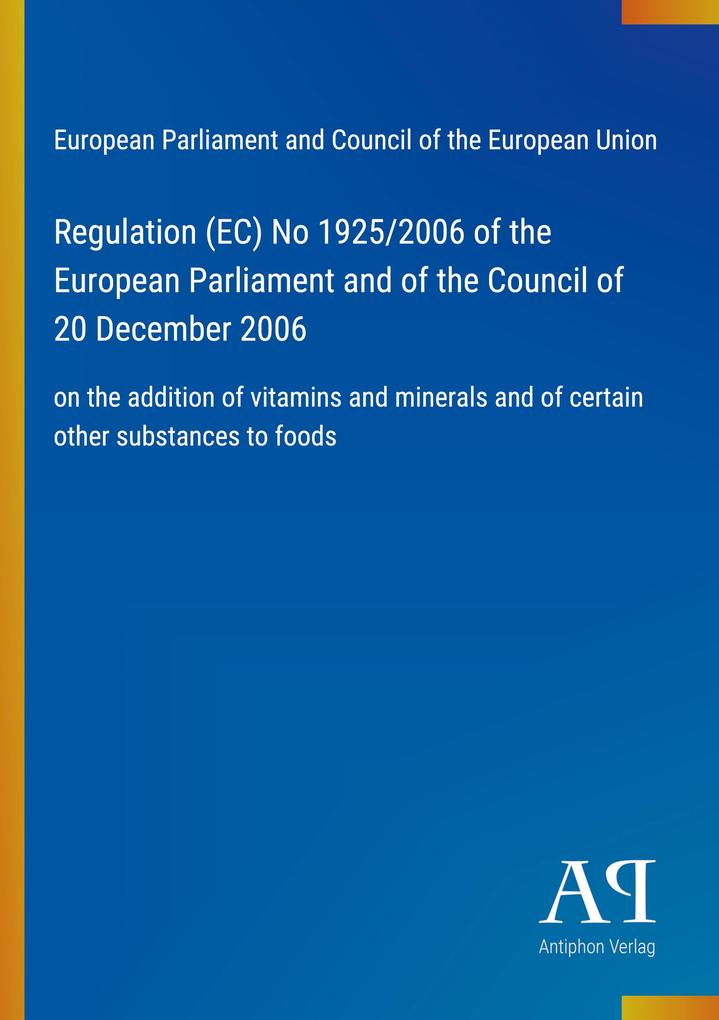 Regulation (EC) No 1925/2006 of the European Parliament and of the Council of 20 December 2006