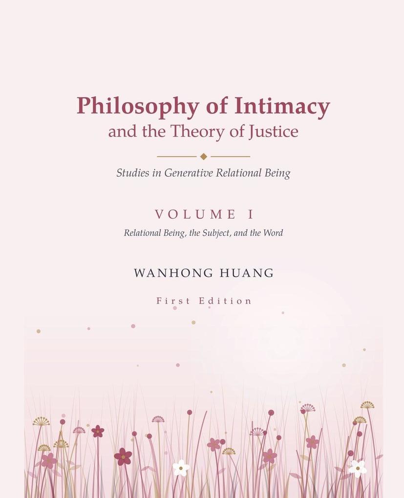 Philosophy of Intimacy and the Theory of Justice Studies in Generative Relational Being