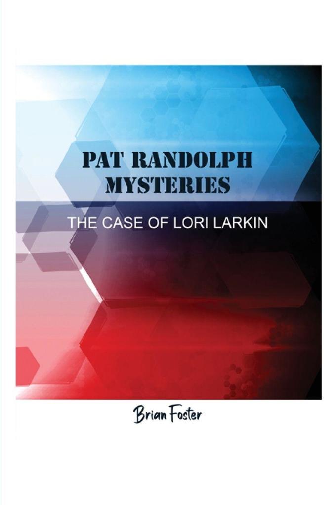 Pat Randolph Mysteries The Case Of Lori Larkin