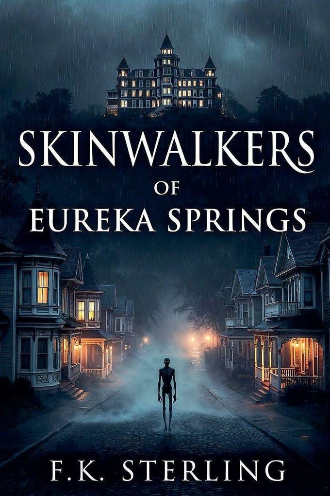 Skinwalkers of Eureka Springs