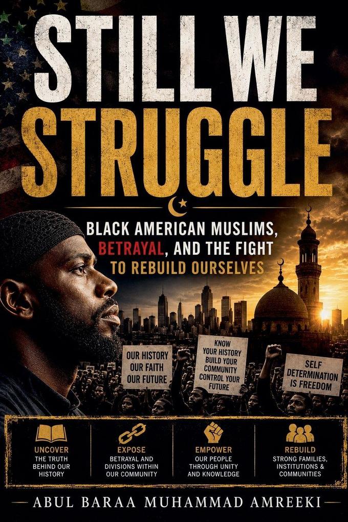 Still We Struggle Black American Muslims Betrayal and the Fight to Rebuild Ourselves
