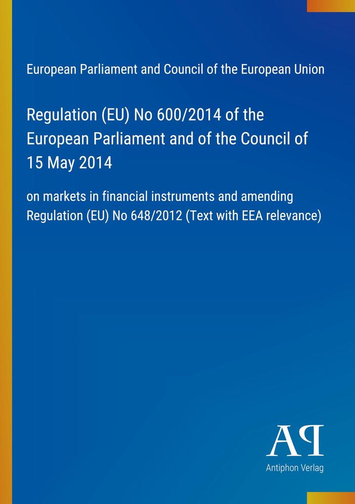 Regulation (EU) No 600/2014 of the European Parliament and of the Council of 15 May 2014