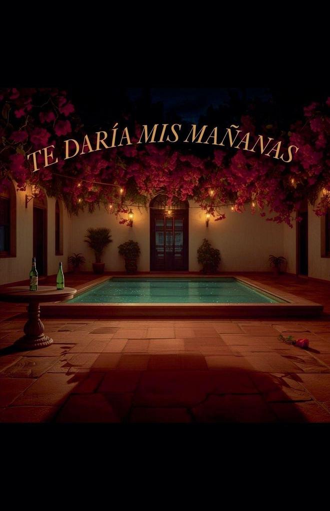 Te Daría Mis Mañanas