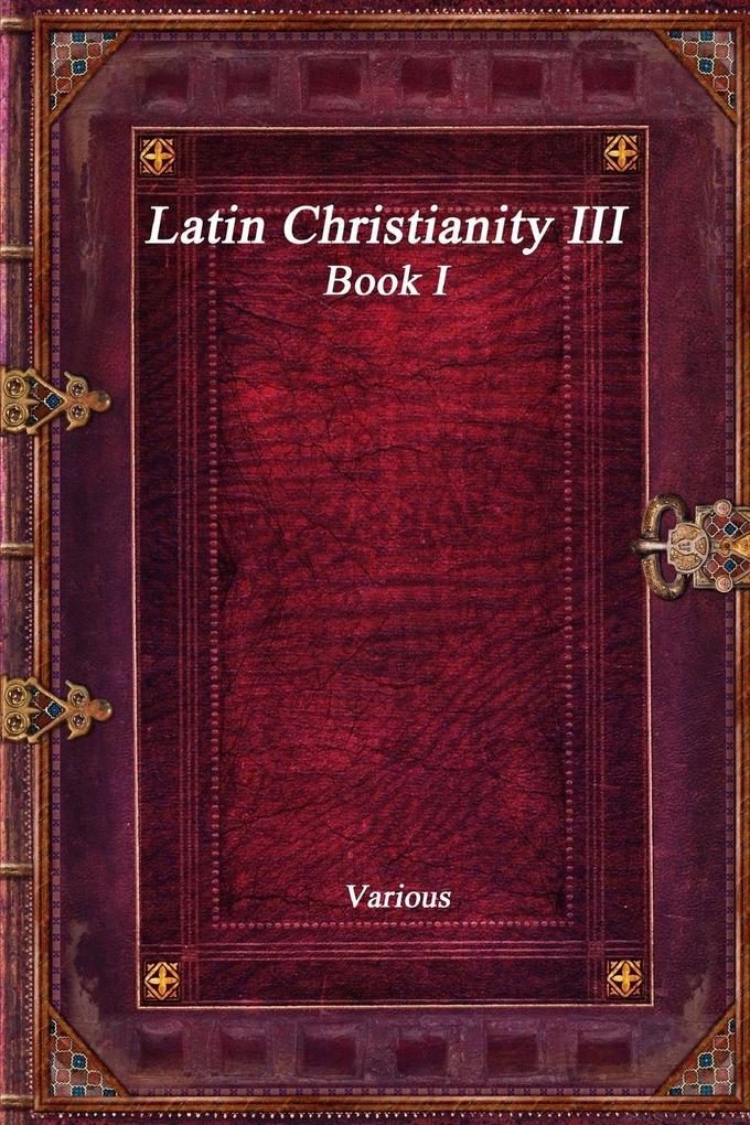 Latin Christianity III Book I