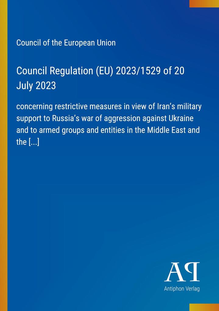 Council Regulation (EU) 2023/1529 of 20 July 2023