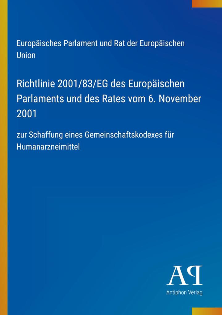 Richtlinie 2001/83/EG des Europäischen Parlaments und des Rates vom 6. November 2001