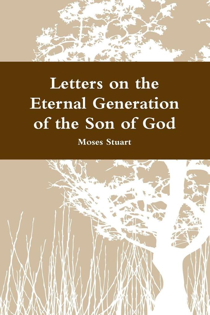 Letters on the Eternal Generation of the Son of God