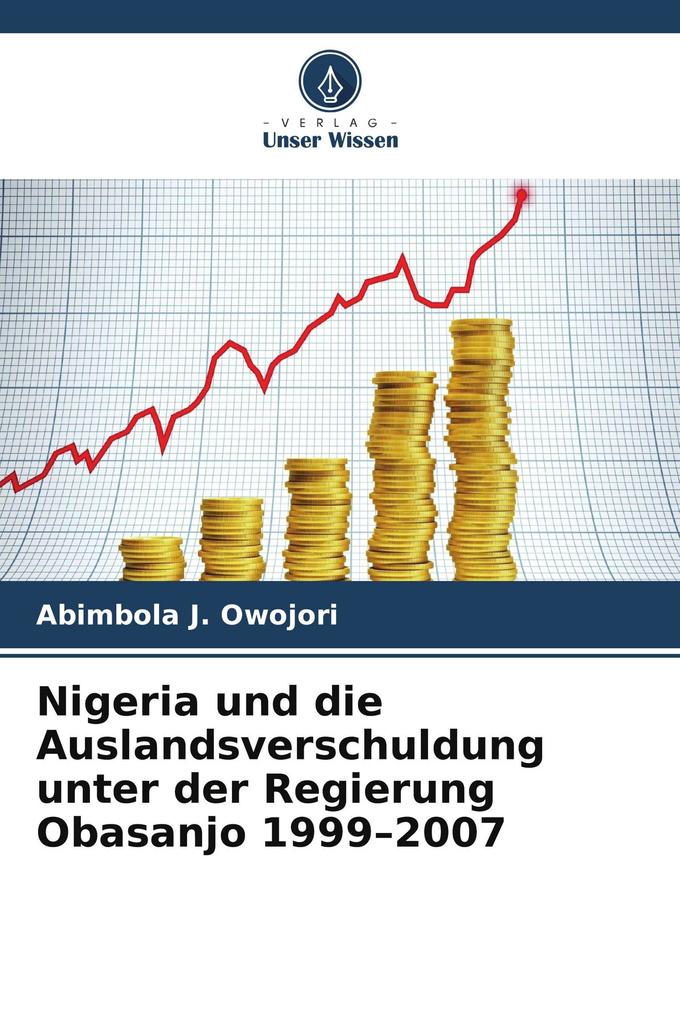 Nigeria und die Auslandsverschuldung unter der Regierung Obasanjo 1999-2007