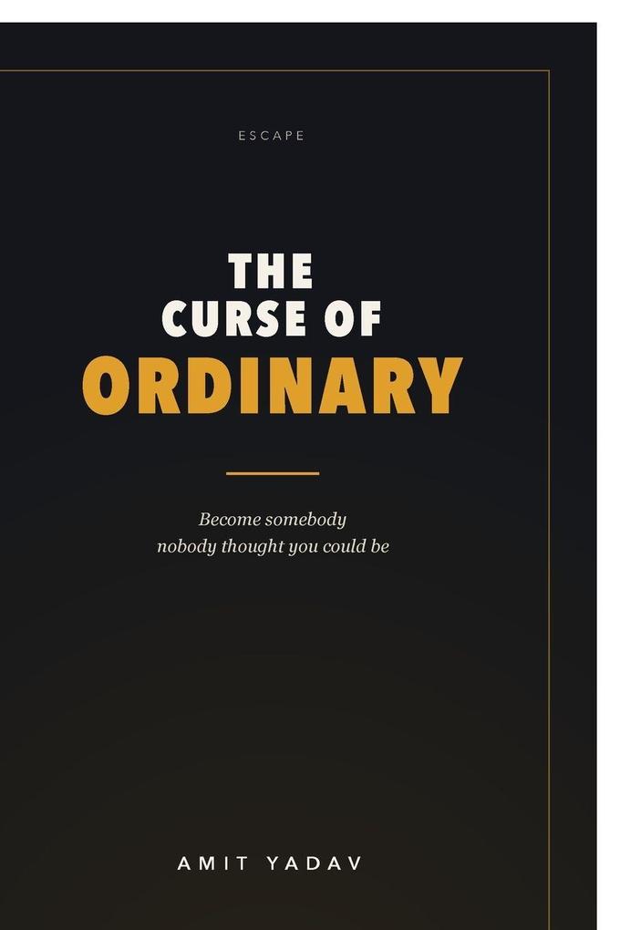 The Curse of Ordinary