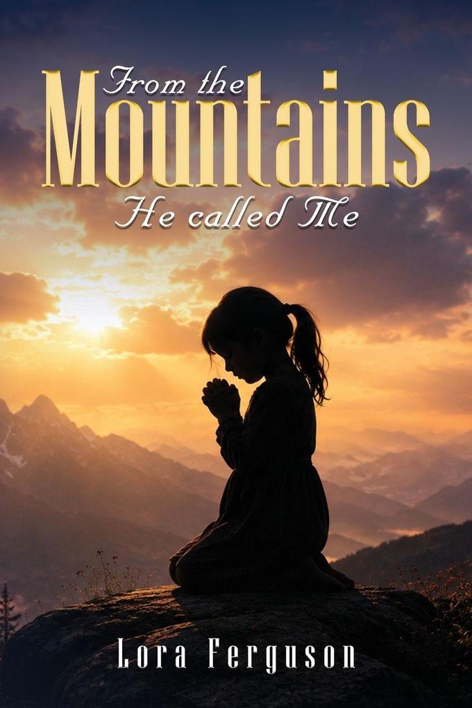 From the mountains he called me