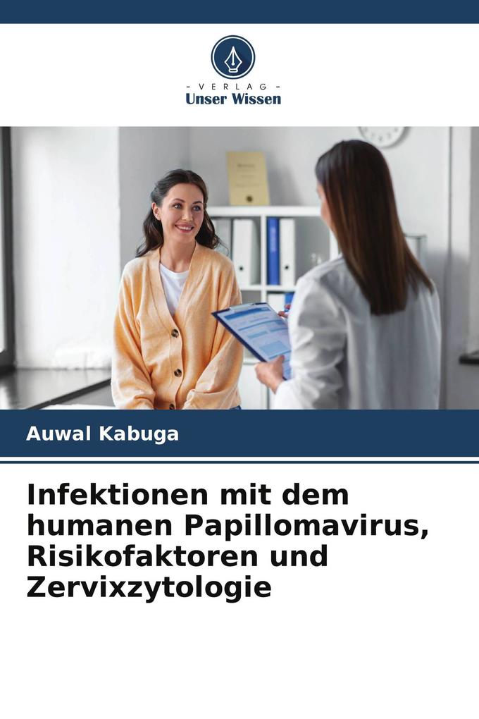 Infektionen mit dem humanen Papillomavirus Risikofaktoren und Zervixzytologie