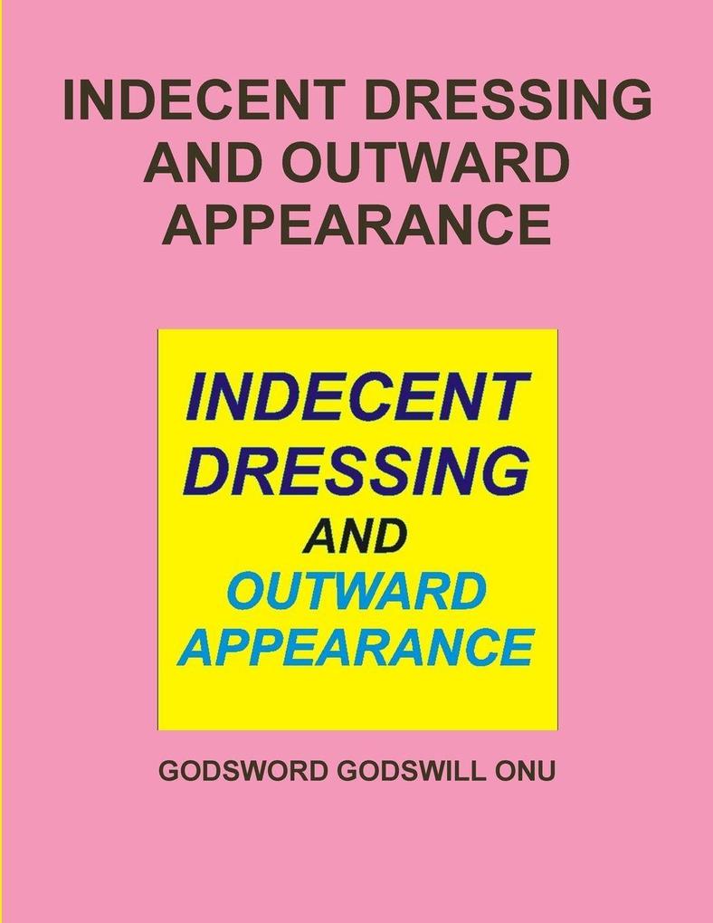 INDECENT DRESSING AND OUTWARD APPEARANCE