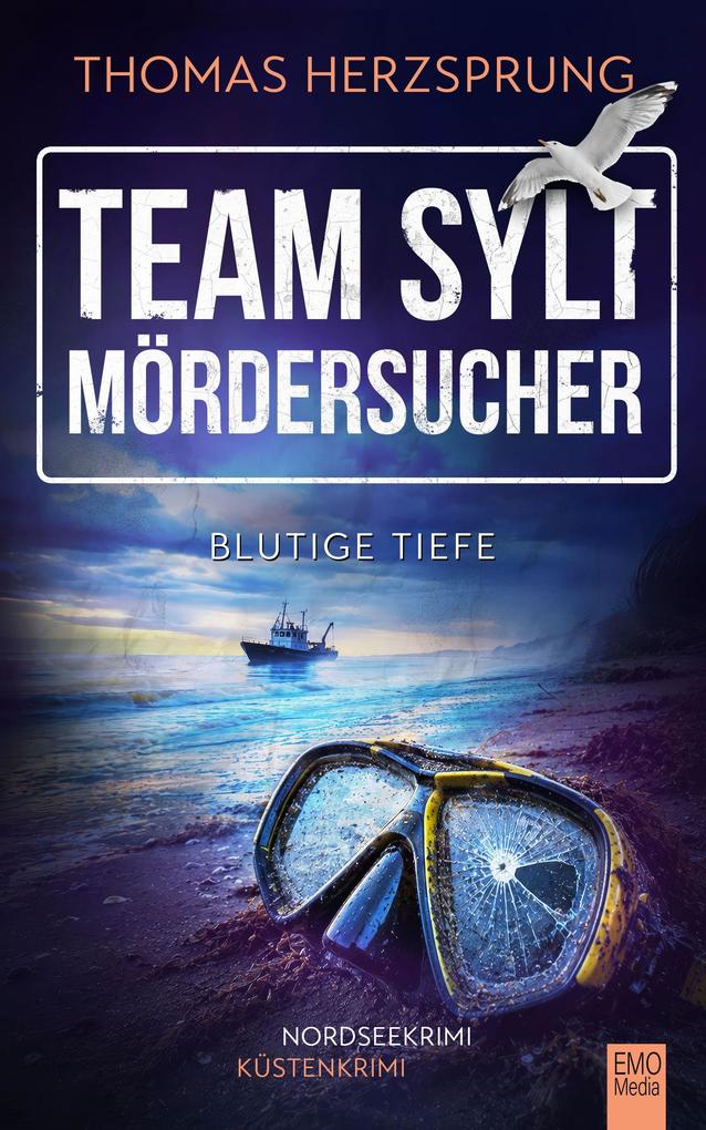 TEAM SYLT - MÖRDERSUCHER: Blutige Tiefe