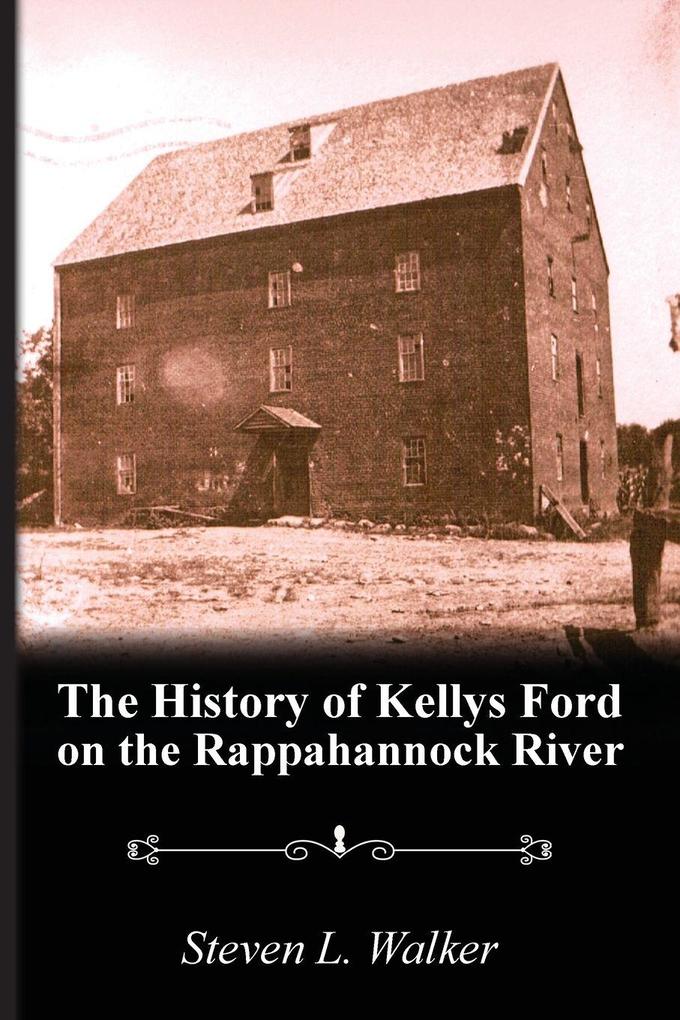 The History of Kellys Ford on the Rappahannock River