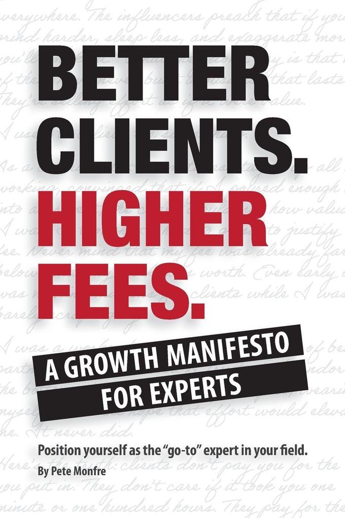 Better Clients. Higher Fees.