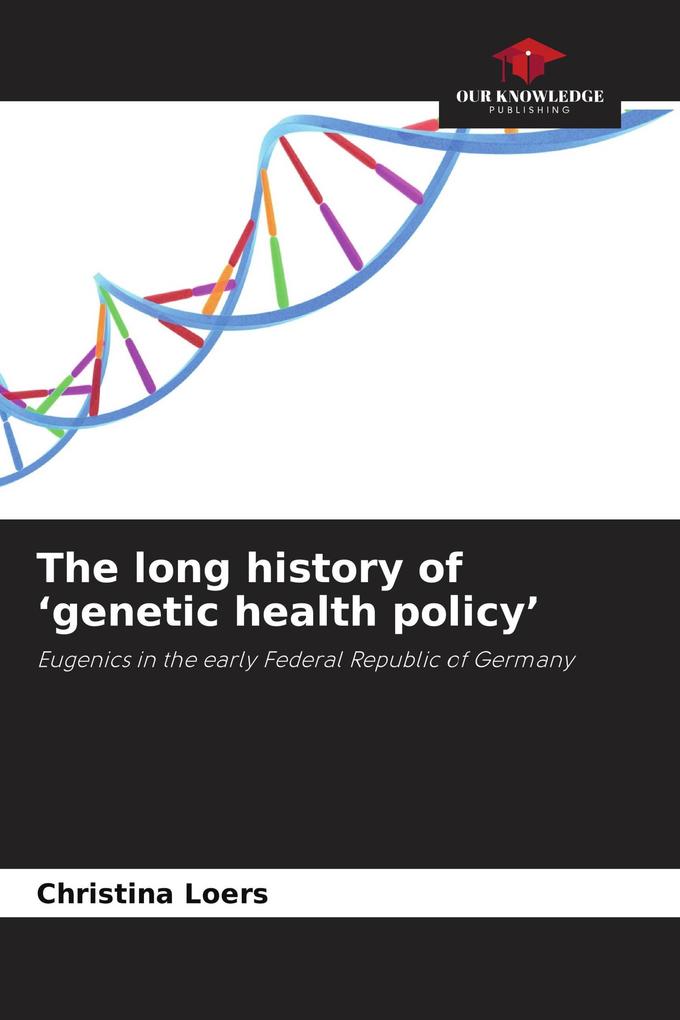 The long history of 'genetic health policy'