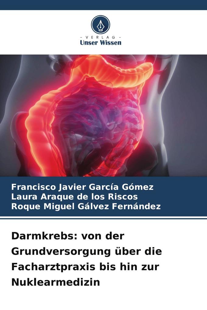 Darmkrebs: von der Grundversorgung über die Facharztpraxis bis hin zur Nuklearmedizin