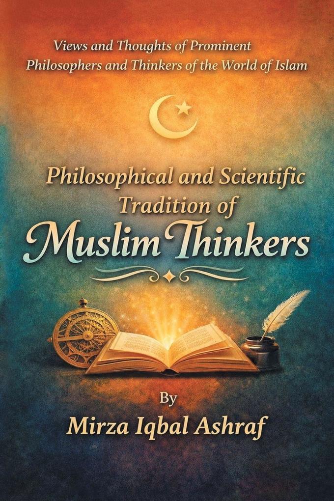 PHILOSOPHICAL AND SCIENTIFIC TRADITION OF MUSLIM THINKERS