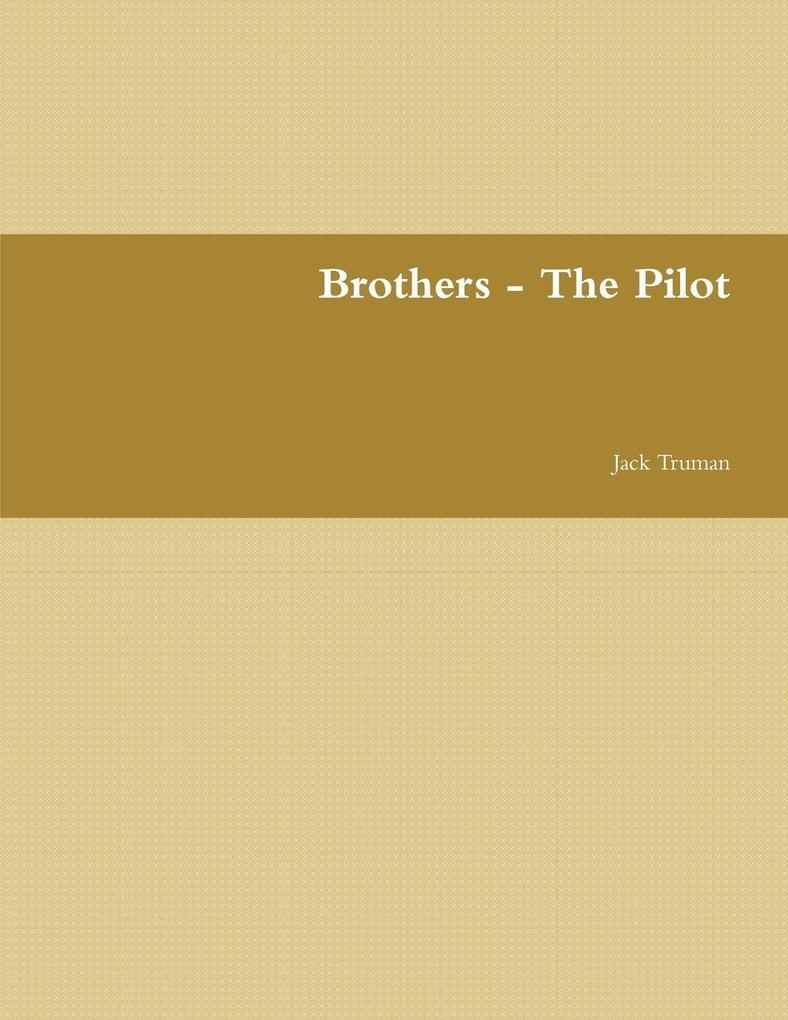 Brothers - The Pilot