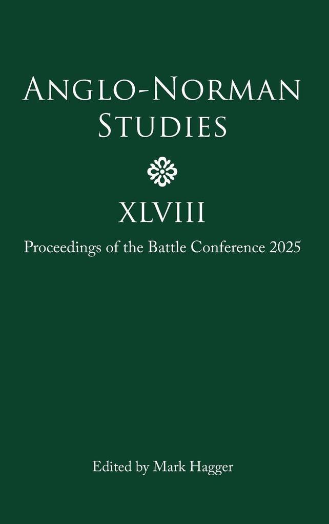Anglo-Norman Studies XLVIII