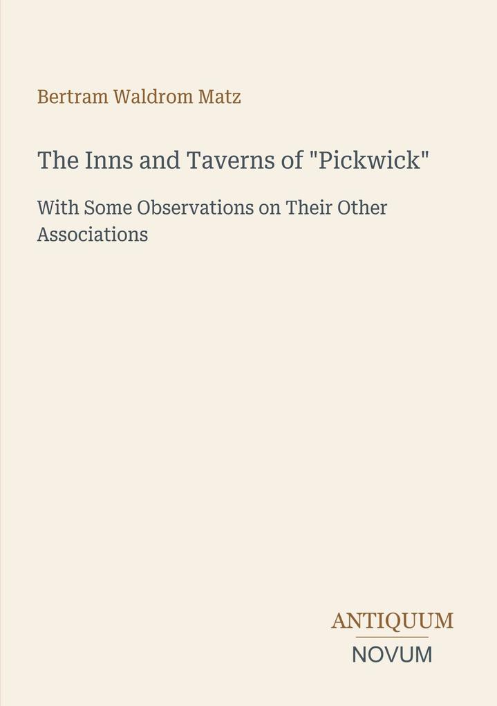 The Inns and Taverns of 'Pickwick'