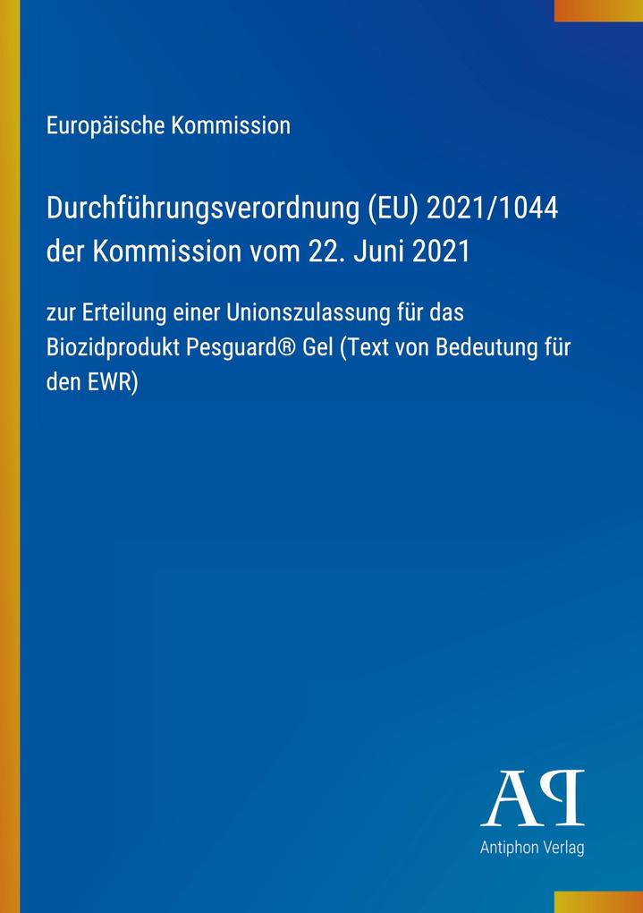 Durchführungsverordnung (EU) 2021/1044 der Kommission vom 22. Juni 2021