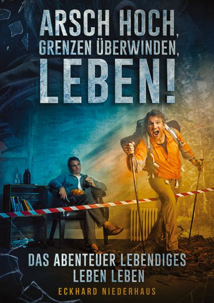 Arsch hoch Grenzen überwinden leben!