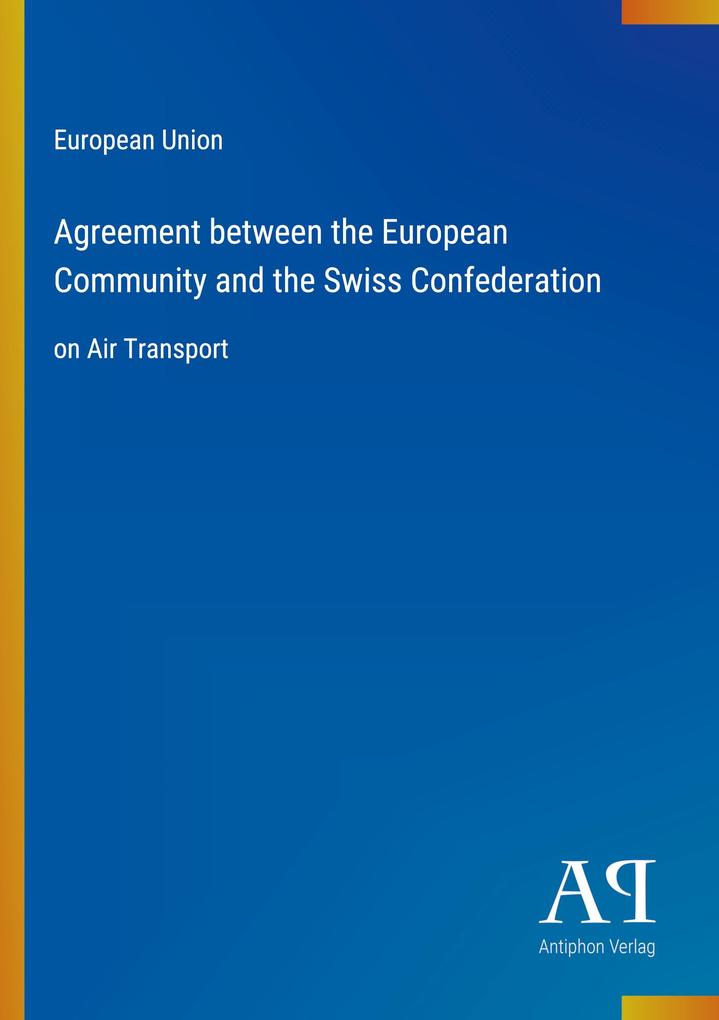 Agreement between the European Community and the Swiss Confederation