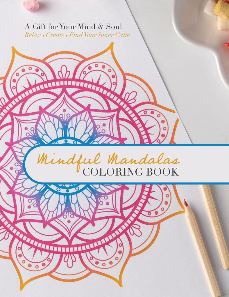 Mindful mandalas | A Gift for Your Mind & Soul | Coloring Book for Adults