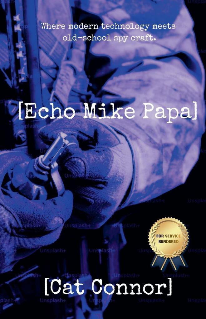 [Echo Mike Papa]