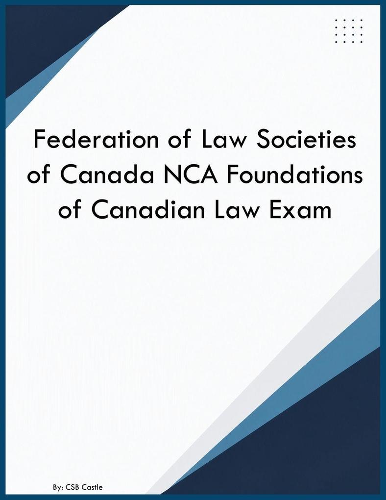 Federation of Law Societies of Canada NCA Foundations of Canadian Law Exam