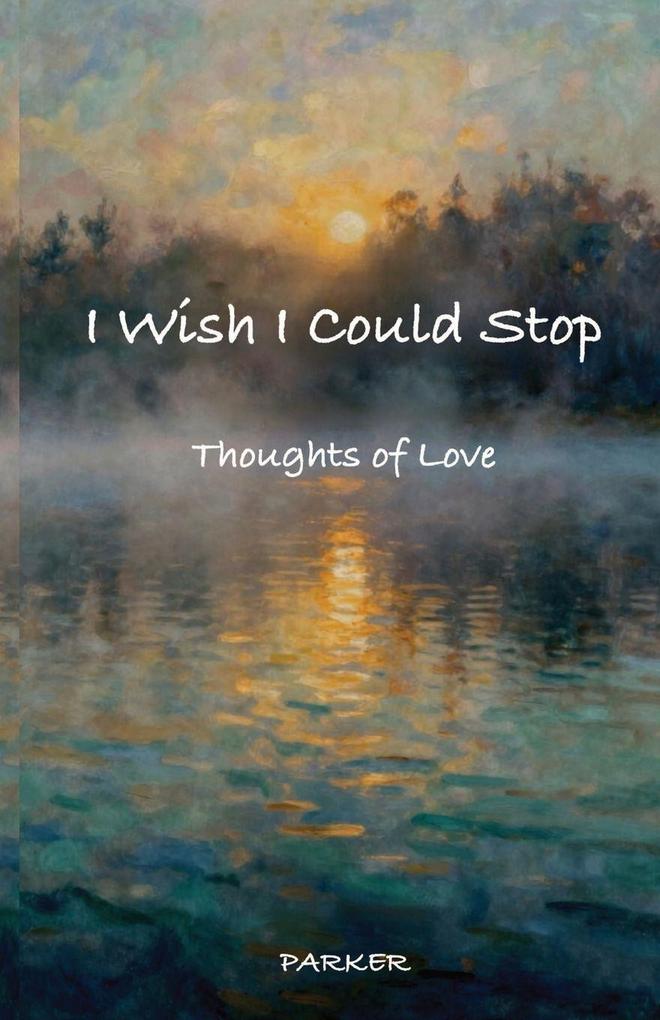 I Wish I Could Stop