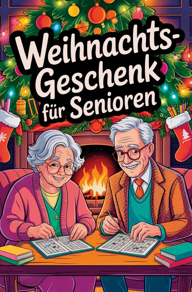 Weihnachtsgeschenk für Senioren - Das große Rätsel- und Mitmachbuch mit Sudoku Kreuzworträtseln Wortsuchen & Ausmalbildern | Geschenke für Senioren