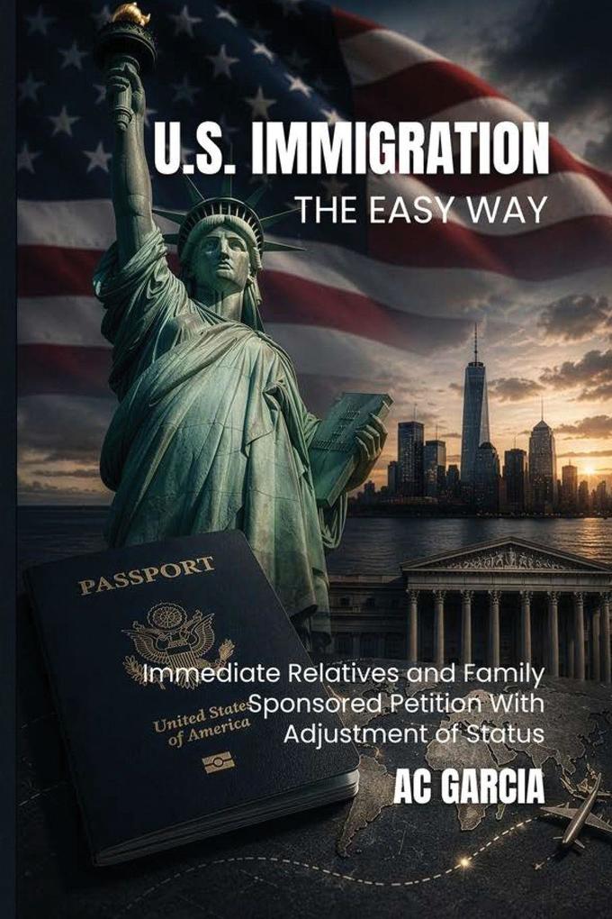 U.S. Immigration The Easy Way
