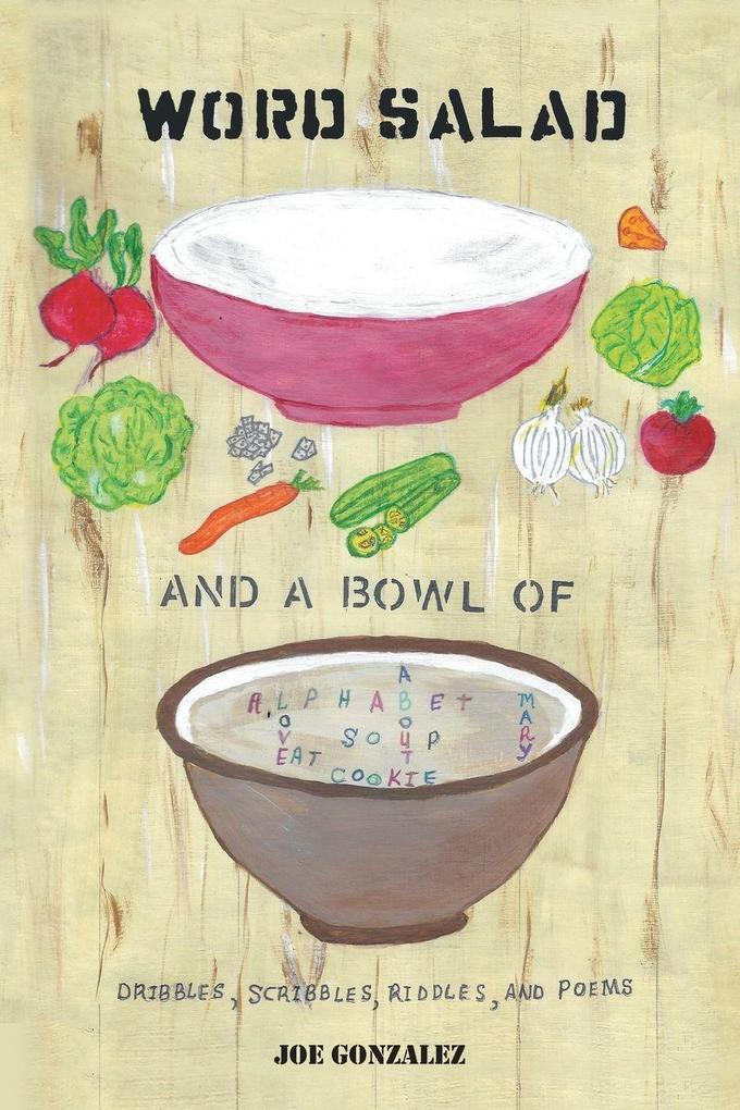 Word Salad and a bowl of Alphabet Soup