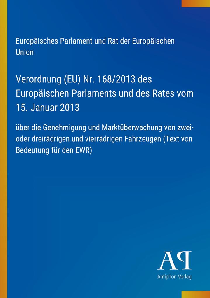 Verordnung (EU) Nr. 168/2013 des Europäischen Parlaments und des Rates vom 15. Januar 2013