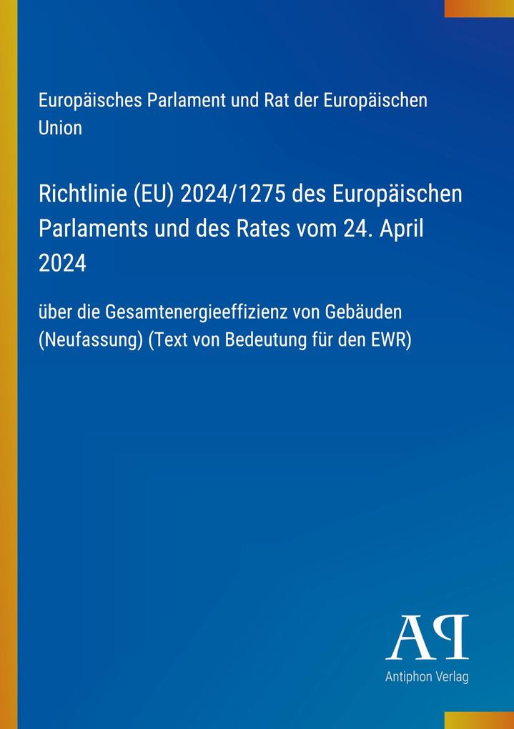 Richtlinie (EU) 2024/1275 des Europäischen Parlaments und des Rates vom 24. April 2024